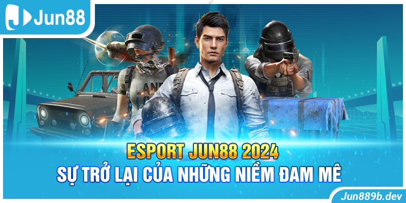  Esport Jun88 2024