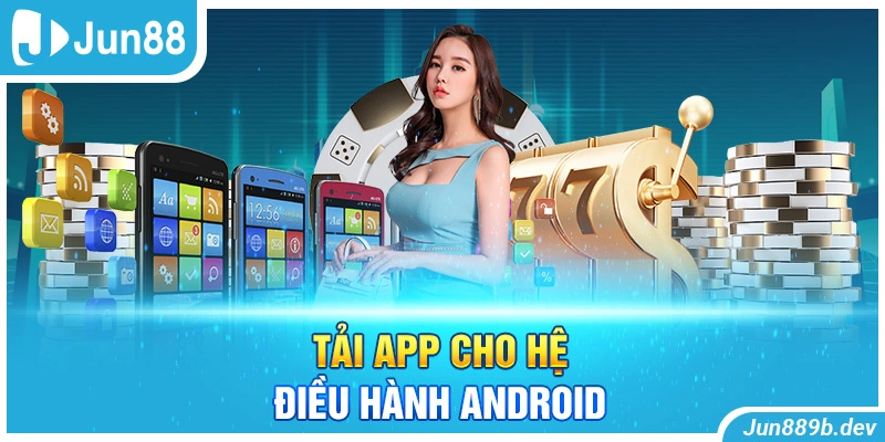 Tải app cho hệ điều hành Android