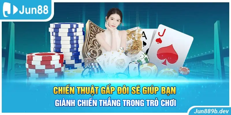 Chiến thuật gấp đôi sẽ giúp bạn giành chiến thắng trong trò chơi