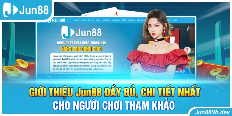 Giới thiệu Jun88 đầy đủ, chi tiết nhất cho người chơi tham khảo