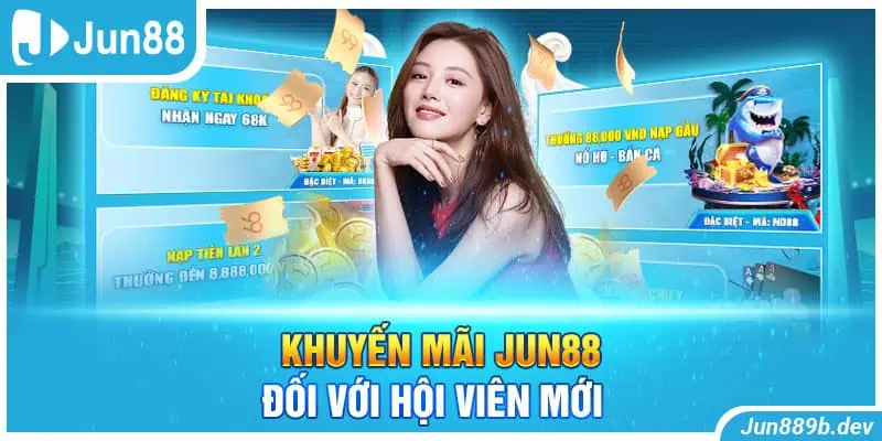 Khuyến mãi Jun88 đối với hội viên mới