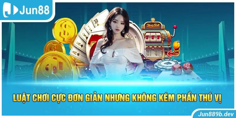 Luật chơi cực đơn giản nhưng không kém phần thú vị