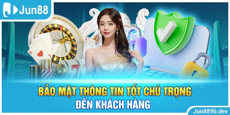 Bảo mật thông tin tốt chú trọng đến khách hàng