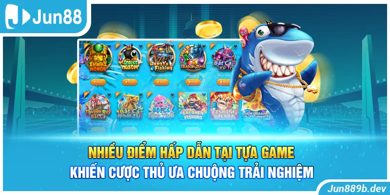 Nhiều điểm hấp dẫn tại tựa game khiến cược thủ ưa chuộng trải nghiệm