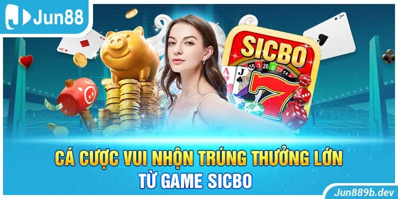 Cá cược vui nhộn trúng thưởng lớn từ game Sicbo