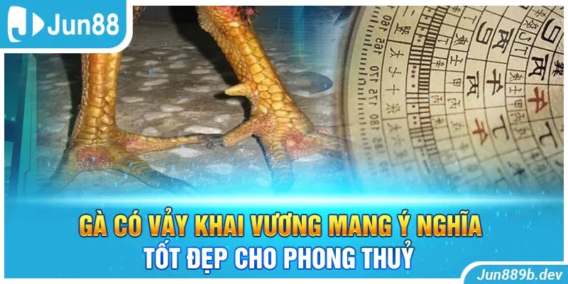 Gà có vảy khai vương mang ý nghĩa tốt đẹp cho phong thuỷ 