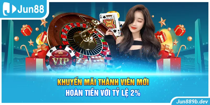 Khuyến mãi thành viên mới hoàn tiền với tỷ lệ 2%