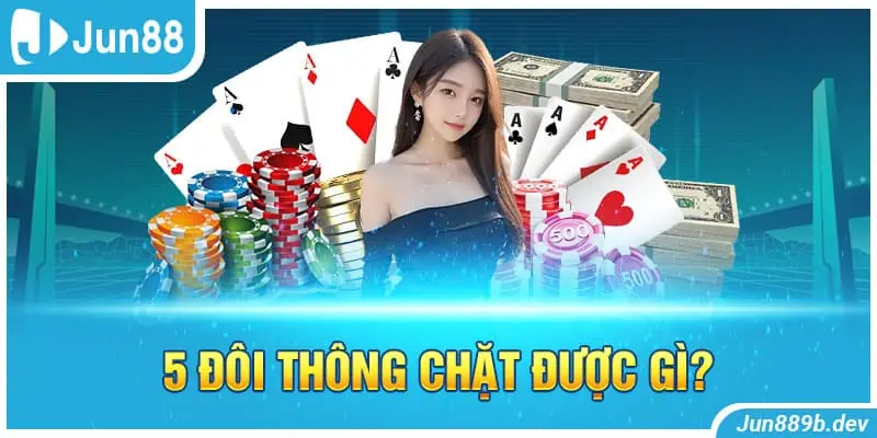 5 đôi thông chặt được gì?