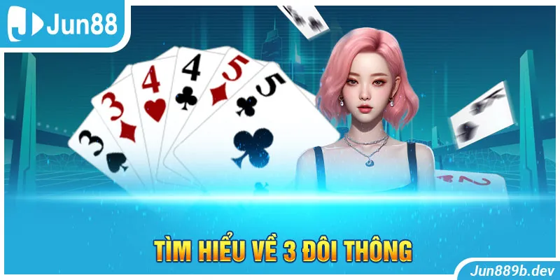 Tìm hiểu về 3 đôi thông