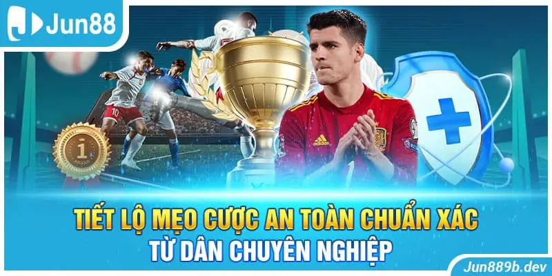 Tiết lộ mẹo cược an toàn chuẩn xác từ dân chuyên nghiệp