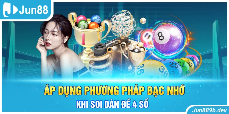 Áp dụng phương pháp bạc nhớ khi soi dàn đề 4 số