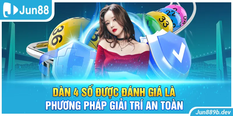 Dàn 4 số được đánh giá là phương pháp giải trí an toàn 