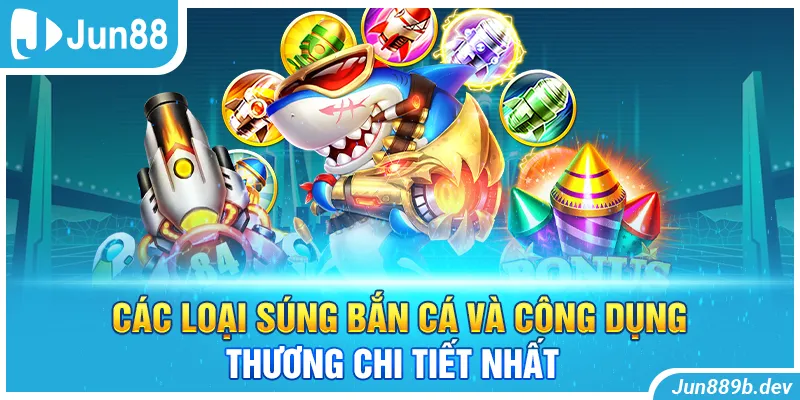 Các Loại Súng Bắn Cá Và Công Dụng Sát Thương Chi Tiết Nhất