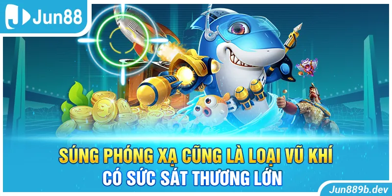 Súng phóng xạ cũng là loại vũ khí có sức sát thương lớn