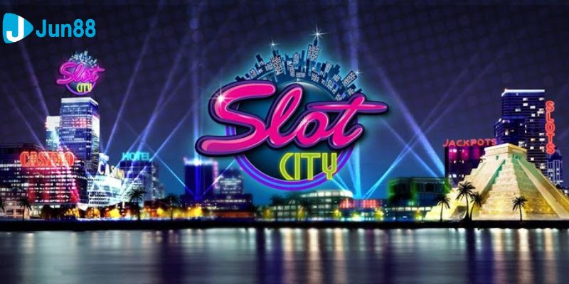 Hướng dẫn từng bước tham gia City Slot