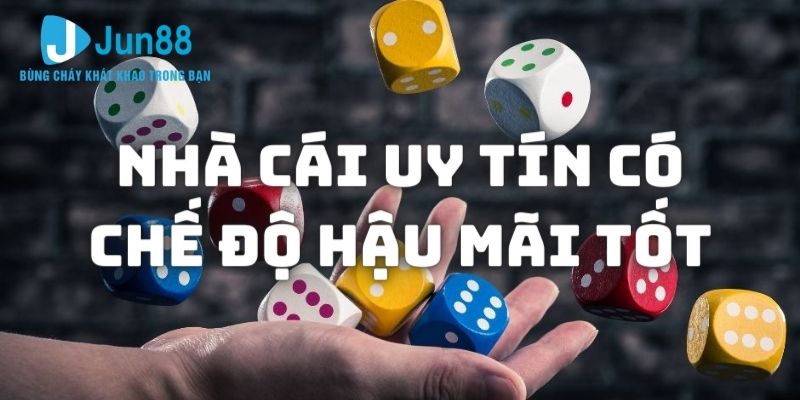 Chế độ hậu mãi tốt cũng là tiêu chí xác định những nhà cái uy tín nhất Việt Nam