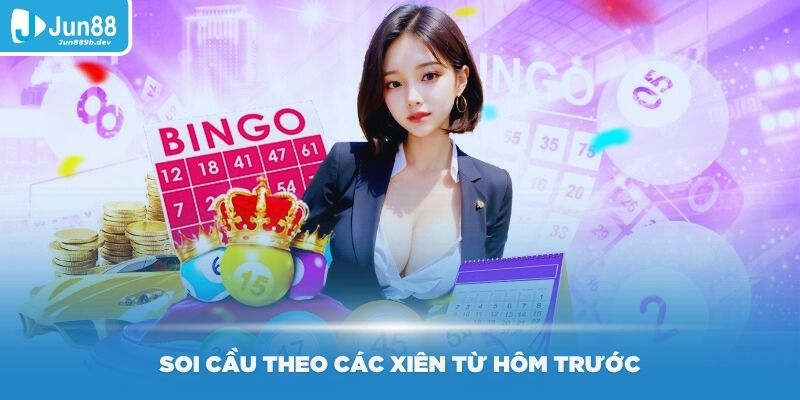 Soi cầu theo các xiên từ hôm trước