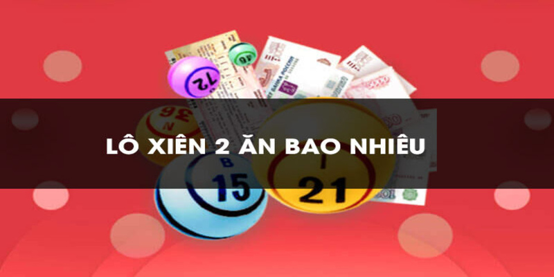 Tính tiền cược xiên 2 cơ bản